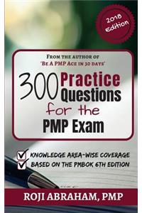 300 Practice Questions for the Pmp Exam