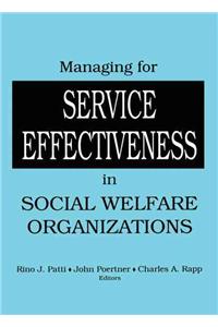 Managing for Service Effectiveness in Social Welfare Organizations