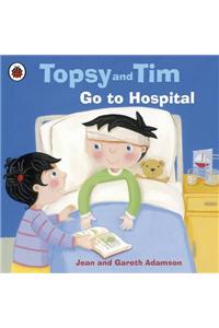 Topsy and Tim: Go to Hospital