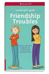 Smart Girl's Guide: Friendship Troubles