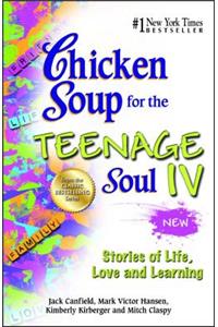 Chicken Soup for the Teenage Soul IV