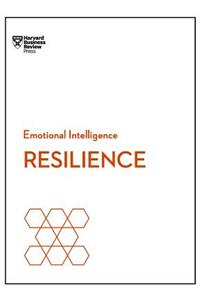 Resilience (HBR Emotional Intelligence Series)