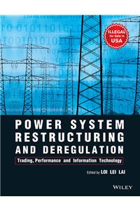 Power System Restructuring And Deregulation: Trading, Performance And Inforamtion Technology