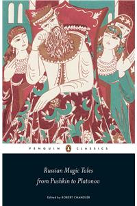 Russian Magic Tales from Pushkin to Platonov