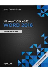 Shelly Cashman Series? Microsoft? Office 365 & Word 2016 :  Intermediate, Loose-leaf Version
