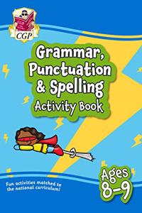 Grammar, Punctuation & Spelling Activity Book for Ages 8-9 (Year 4)