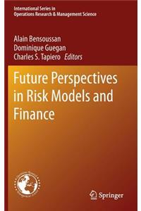 Future Perspectives in Risk Models and Finance