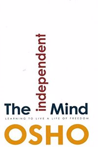 The Independent Mind (Learning to Live a Life of Freedom)