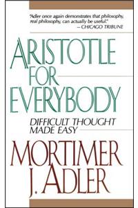 Aristotle for Everybody: Difficult Thought Made Easy
