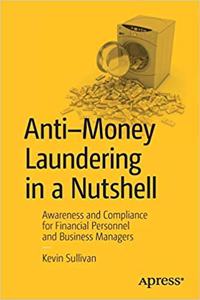 Anti-Money Laundering in a Nutshell: Awareness and Compliance for Financial Personnel and Business Managers