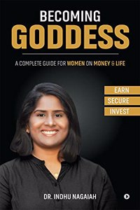 Becoming Goddess: A Complete Guide For Women on Money and Life