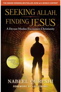 Seeking Allah, Finding Jesus: A Devout Muslim Encounters Christianity