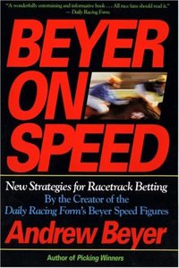 Beyer on Speed: New Strategies for Racetrack Betting