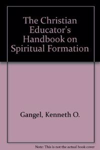The Christian Educator's Handbook on Spiritual Formation
