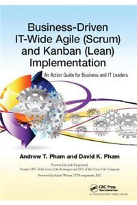 Business-Driven It-Wide Agile (Scrum) and Kanban (Lean) Implementation