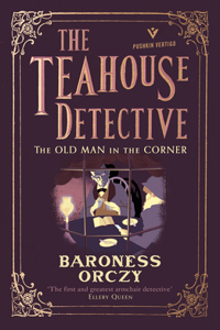 Old Man in the Corner: The Teahouse Detective