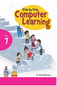 Step by Step Computer Learning Book-7 (for 2021 Exam)