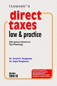 Direct Taxes Law & Practice -With special reference to Tax Planning (60th Edition 2018-19)