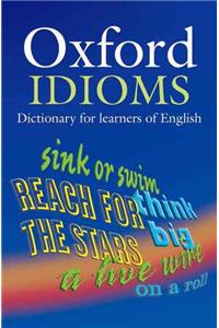 Oxford Idioms Dictionary for Learners of English