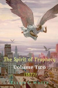 Spirit of Prophecy Volume Two (1877)