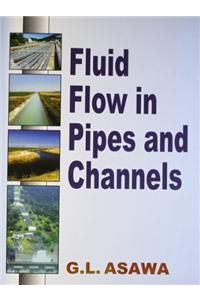 Fluid Flow in Pipes and Channels