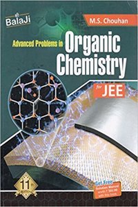 Balaji Advanced Problems in Organic Chemistry for JEE with Free Solution Book by M.S. Chouhan