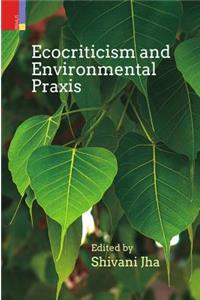 Ecocriticism and Environmental Praxis