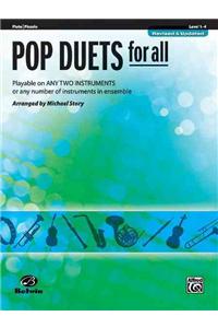 Pop Duets for All: Flute/Piccolo, Level 1-4