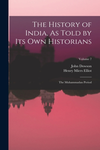 History of India, As Told by Its Own Historians