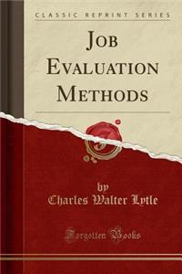 Job Evaluation Methods (Classic Reprint)