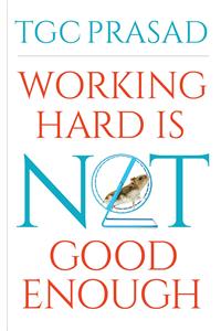 Working Hard is Not Good Enough