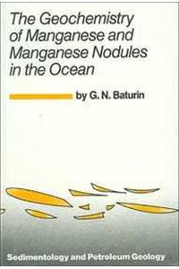 Geochemistry of Manganese and Manganese Nodules in the Ocean