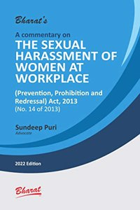 A commentary on THE SEXUAL HARASSMENT OF WOMEN AT WORKPLACE (PREVENTION, PROHIBITION AND REDRESSAL) ACT, 2013 (No. 14 of 2013)
