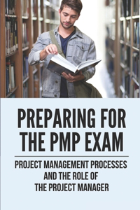 Preparing For The PMP Exam