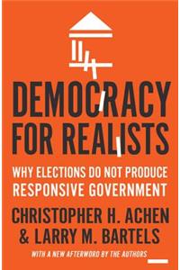 Democracy for Realists: Why Elections Do Not Produce Responsive Government