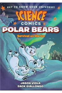 Science Comics: Polar Bears