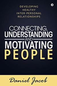 Connecting, Understanding and Motivating People