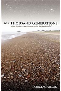 To a Thousand Generations: Infant Baptism: Covenant Mercy for the People of God