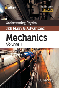Understanding Physics JEE Main and Advanced Mechanics Volume 1 2023-24