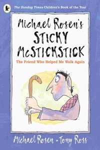 Michael Rosen's Sticky McStickstick: The Friend Who Helped Me Walk Again