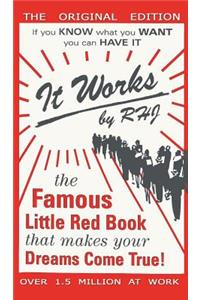 It Works: The Famous Little Red Book That Makes Your Dreams Come True!