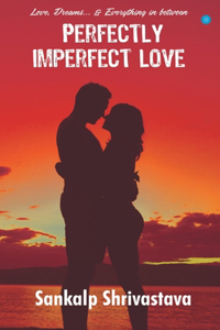 Perfectly Imperfect Love