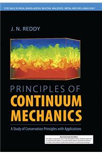 Principles of Continuum Mechanics: A Study of Conservation Principles with Applications