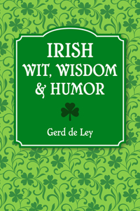 Irish Wit, Wisdom And Humor