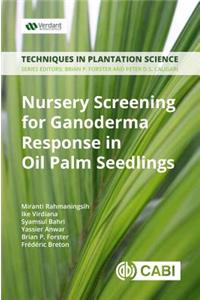 Nursery Screening for Ganoderma Response in Oil Palm Seedlings