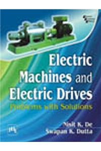 Electric Machines And Electric Drives : Problems With Solutions