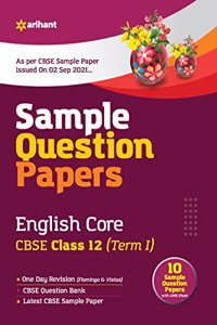 Arihant CBSE Term 1 English Core Sample Papers Questions for Class 12 MCQ Books for 2021 (As Per CBSE Sample Papers issued on 2 Sep 2021)