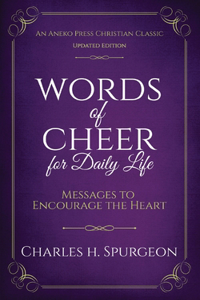 Words of Cheer for Daily Life: Messages to Encourage the Heart