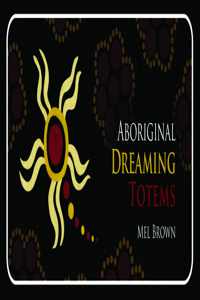 Aboriginal Dreaming Totems