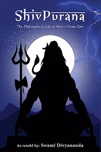 Shiv Purana: The Philosophical Side of Shiva's Divine Epic.